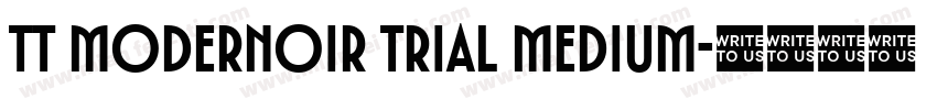 TT Modernoir Trial Medium字体转换